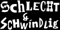 Punk, Deutschpunk, Punk'n'Roll, Glam, Garage  Platten auf Schlecht & Schwindlig Records M&uuml;nchen